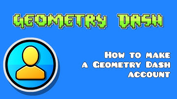 [2.1] How to CREATE a GEOMETRY DASH ACCOUNT