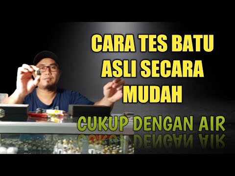 CARA MUDAH TES BATU AKIK ASLI CUKUP DENGAN AIR