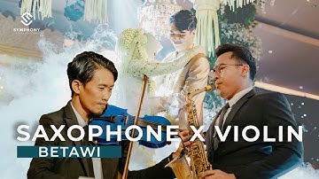 BETAWI -BHASKARA 91 - (SAXOPHONE X VIOLIN PERFORMANCE) - LIVE COVER  - SYMPHONY ENTERTAINMENT