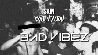 XXXTentacion - Skin