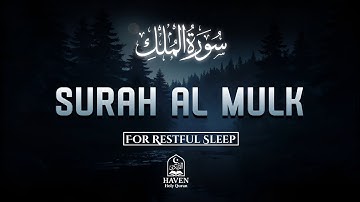 Surah Al-Mulk - سورة الملك | Soothing Quran Tilawat for Restful Sleep &  Peace | Haven Holy Quran 