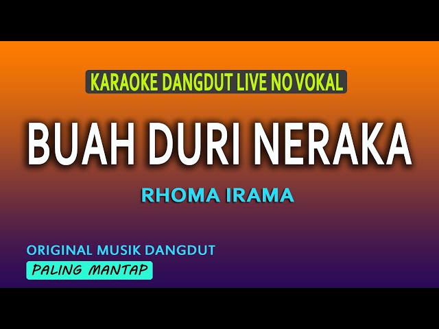 BUAH DURI NERAKA KARAOKE - RHOMA IRAMA class=