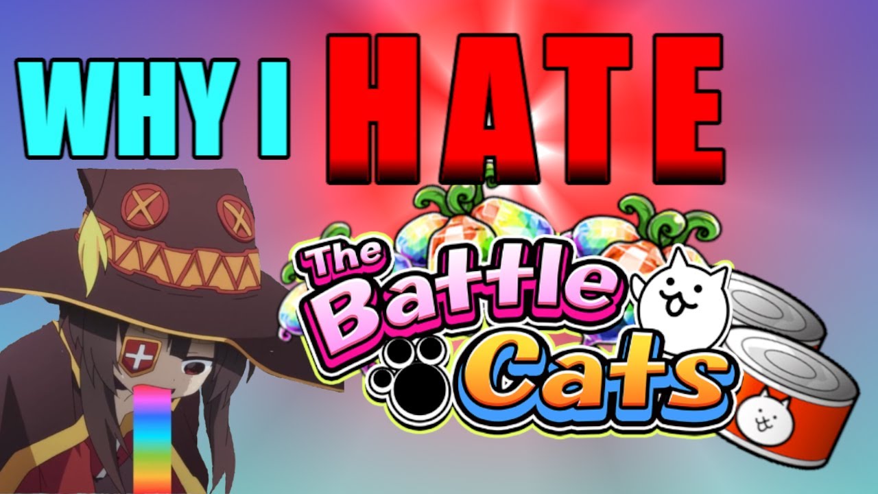 Why I Hate Battle Cats. - Youtube