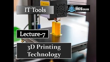 3D Printing Technology|Lecture-07|O Level|IT Tools|By Sarvesh Sir|IICS Collage
