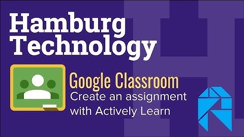Using Actively Learn with Google Classroom