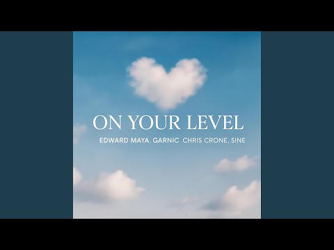 Edward Maya, Garnic, Sine, Chris Crone - On Your Level (Extended Version)