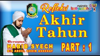 REFLEKSI AKHIR TAHUN BERSAMA HABIB SYECH PART 1