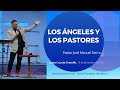 Los Ángeles y los pastores - Pastor José Manuel Sierra