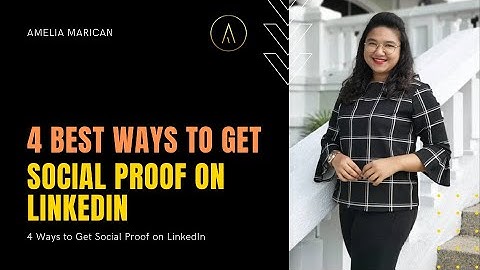 4 Best Ways to Get Social Proof on LinkedIn