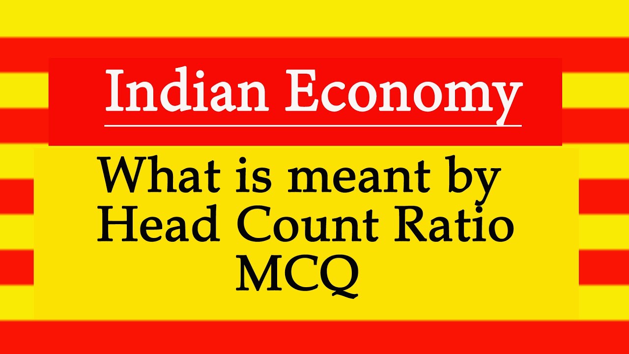 What Counts What is meant by Head Count Ratio l Head Count Ratio MCQ - YouTube