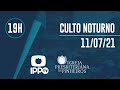 CULTO NOTURNO - 19H | Rev. Hernandes Dias Lopes | Igreja Presbiteriana de Pinheiros | IPPTV