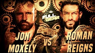 Jon Moxley V.S. Roman Reigns Promo Full Gear