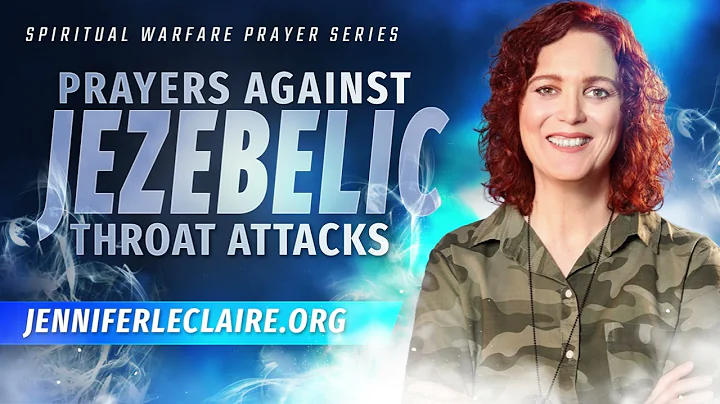 Prayers Against Jezebelic Throat Attacks | Jennife...