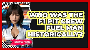 Who Was The F1 Pit Crew Fuel Man Historically? - Pole Position Experts