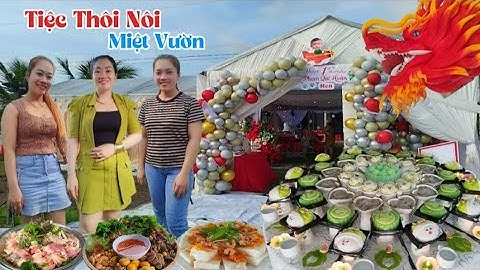 Lên Nhà Anh Chị Dự Tiệc Thôi Nôi - Đãi Toàn Món Ngon Miệt Vườn 