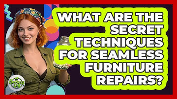 What Are The Secret Techniques For Seamless Furniture Repairs? - The Upcycle Lab
