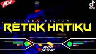 DJ RETAK HATIKU HANCUR SEMUA - IERA MILPAN‼️ VIRAL TIKTOK || FUNKOT VERSION