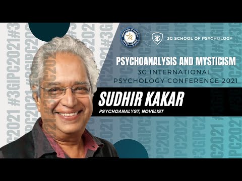 Sudhir Kakar | 3G School of Psychology | Psychoanalysis and Mysticism