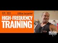 182: Mike Israetel - High-Frequency Training