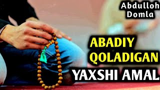 Abadiy Qoladingan Yaxshi Amal /Abdulloh Domla | Абадий Коладиган Яхши Амал / Абдуллох Домла!!