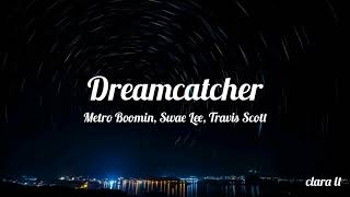 metro boomin - dreamcatcher (feat. swae lee \& travis scott) (lyrics)