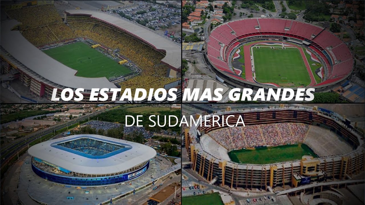 LOS ESTADIOS MAS GRANDES DE SUDAMERICA 2021 YouTube LOS ESTADIOS MAS GRANDES DE SUDAMERICA 2021 YouTube