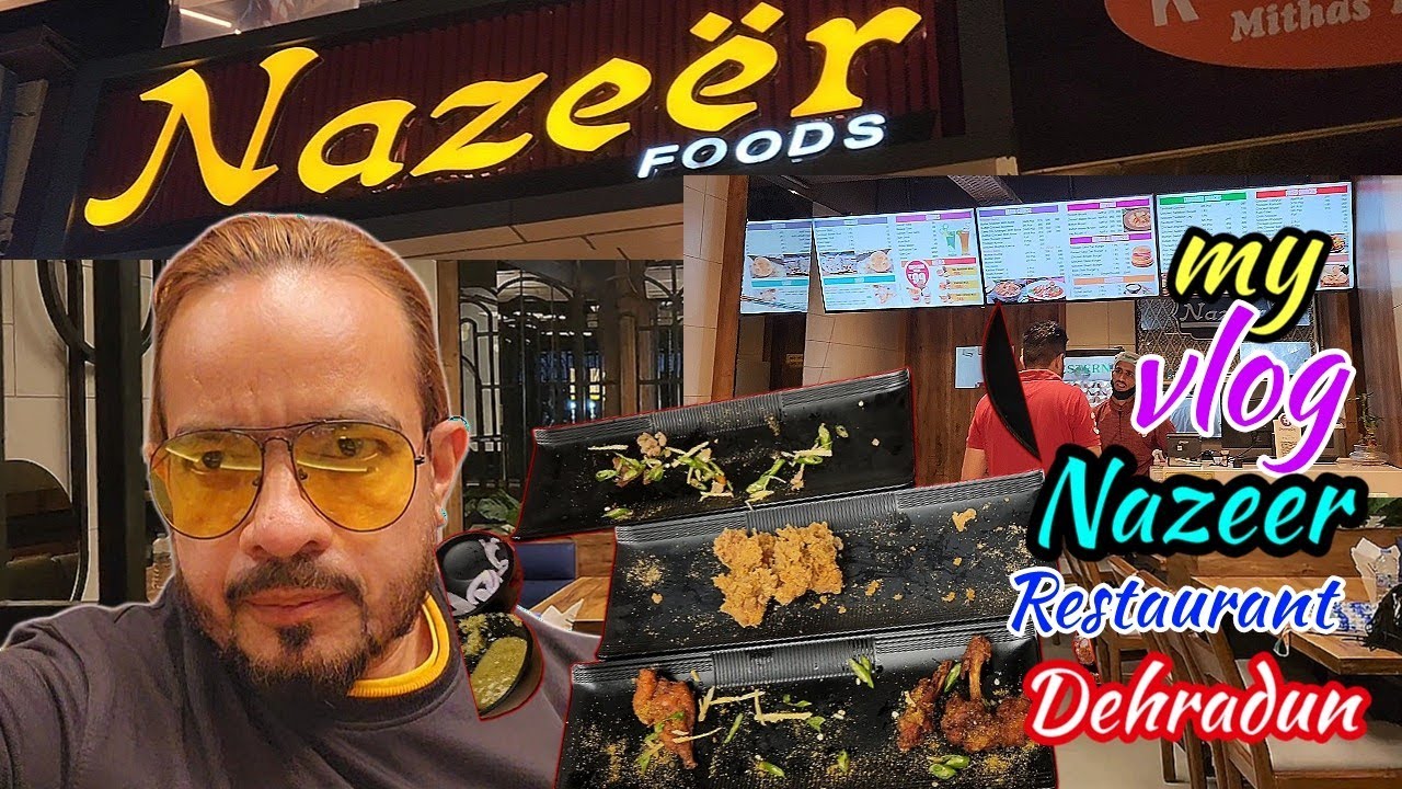 Nazeer R MY VLOG 👌 NAZEER RESTAURANT DEHRADUN 😜 / My vlog / Nazeer Restaurant ...