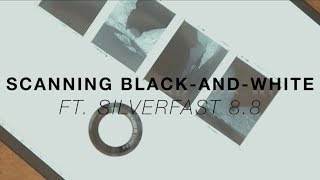 How to Scan Black-and-White Film (ft. Silverfast 8.8)