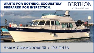 Hardy Commodore 50 (LYSITHEA), with Hugh Rayner - Yacht for Sale - Berthon International