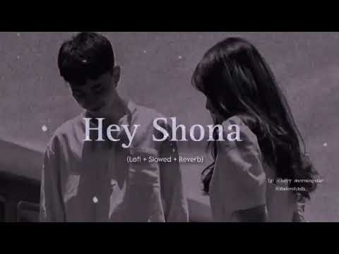 Hey Shona Lofi Slowed Reverb Lyrics