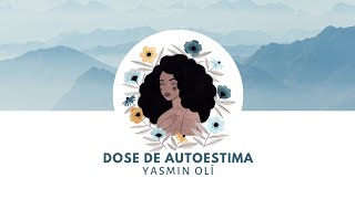 Dose de Autoestima • YAZI