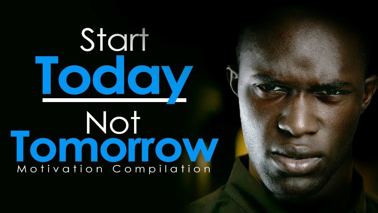 START TODAY NOT TOMORROW - New Motivational Video Compilation for ...