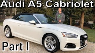 The 2019 Audi A5 Cabriolet Premium Plus Is A HighTech Luxury Convertible.  2019 A5 Review Part I