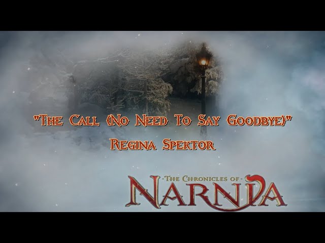 The Call (No Need To Say Goodbye) - Regina Spektor - lyrics (From The Chronicles of Narnia) class=