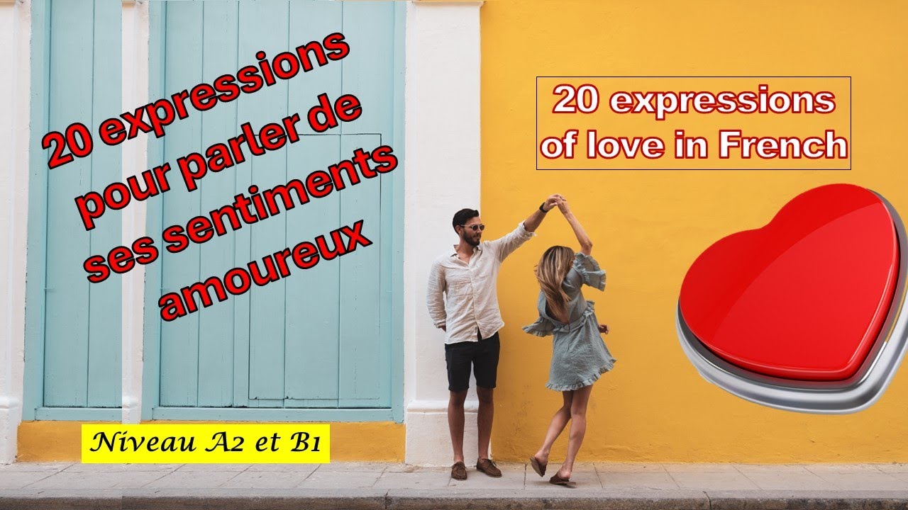 20 expressions pour parler de ses sentiments amoureux | 20 expressions
