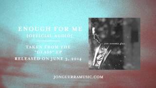 Jon Guerra - Enough For Me [Official Audio] chords