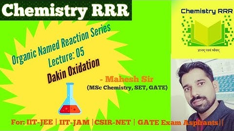 Dakin Oxidation For IIT-JEE, IIT-JAM, CSIR-NET, Chemistry GATE Exam Aspirants By Mahesh Sir