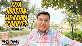 Kiya HOUSTON me Rahna Chahye USA Vlog