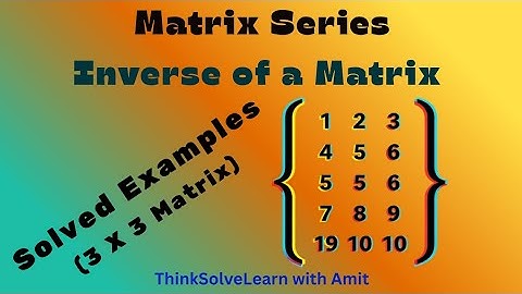Inverse of 3×3 Matrix | Step-by-Step Solved Example | @ThinkSolveLearnwithAmit