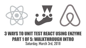 React Enzyme: 1 of 5 Walkthrough Intro