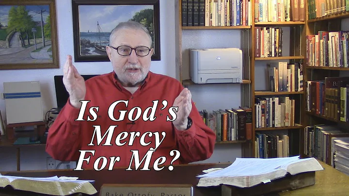 Is God’s Mercy For Me? Romans 9:15-16. (#360)