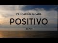 Se Positivo - Meditación Guiada | 10 min | Yoga con Baruc