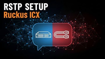 How to Configure RSTP on Ruckus ICX Switch | Step-by-Step Guide