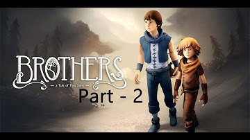 Brothers Tale Of Two Sons Game Walkthrough Part 2