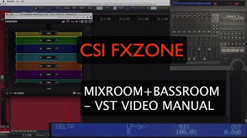 CSI FXZONE: MIXROOM+BASSROOM vst VIDEO MANUAL+TEMPLATE DOWNLOAD  (plus some hotkey actions)