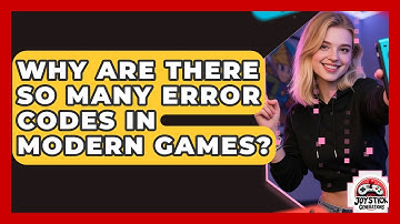 Why Are There So Many Error Codes In Modern Games? - Joystick Generations