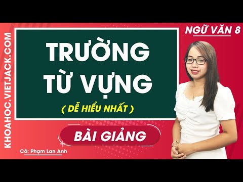 Video Trường từ vựng - Ngữ văn 8 - Cô Phạm Lan Anh (DỄ HIỂU... - youtube