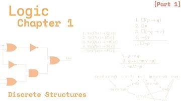 Discrete Structures Chapter 1: Propositional Logic [Part 1]