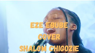 Download lagu Shalom Chigozie Sings Eze Ebube Cover by Neon Adejo