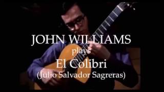 El Colibri, composed by Julio Sagreras, played by John Williams